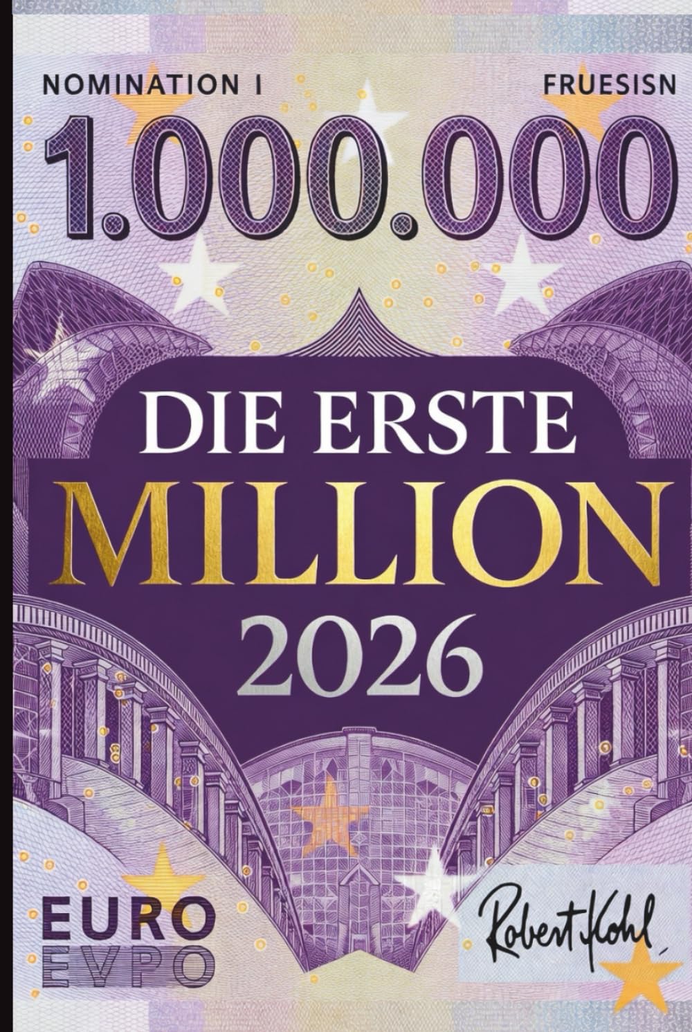 Die Erste Million 2026: 30 Wege zum Vermögensaufbau im digitalen Zeitalter: Aktien, Immobilien, Online-Business, digitale Assets & neue ... - Passives Einkommen - Finanzen - Wirtschaft)