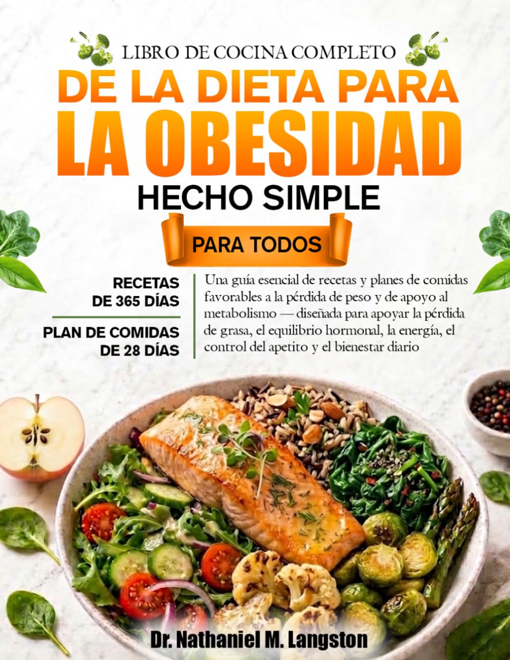 LIBRO DE COCINA COMPLETO DE LA DIETA PARA LA OBESIDAD HECHO SIMPLE PARA TODOS: Una guía esencial de recetas y planes de comidas favorables a la ... la pérdida de grasa, el equilibrio hormona...