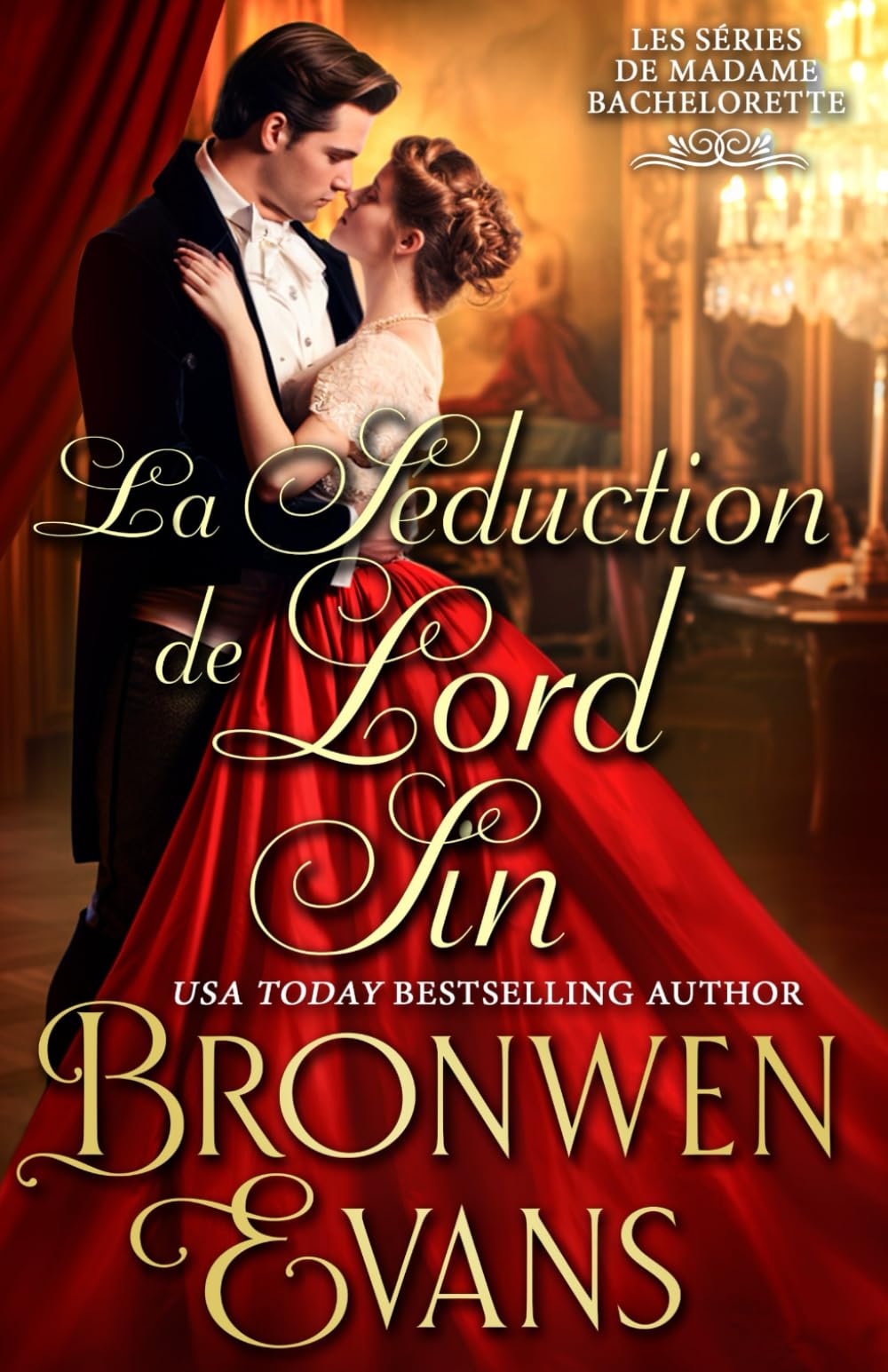 La Séduction de Lord Sin: Une romance régence de seconde chance (Les séries de Madame Bachelorette)