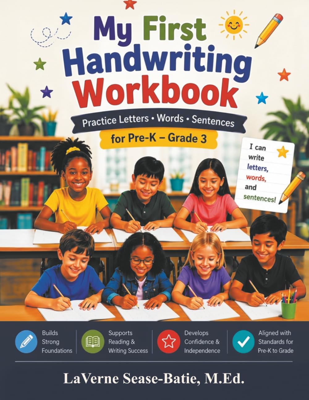 My First Handwriting Workbook: Practice Letters • Words • Sentences for Pre-K – Grade 3