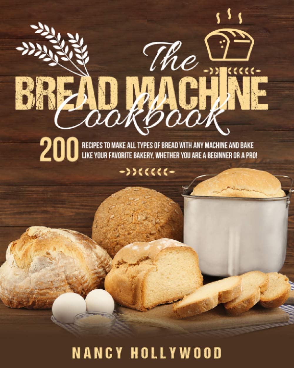 The Bread Machine Cookbook: 200 recipes for all bread types