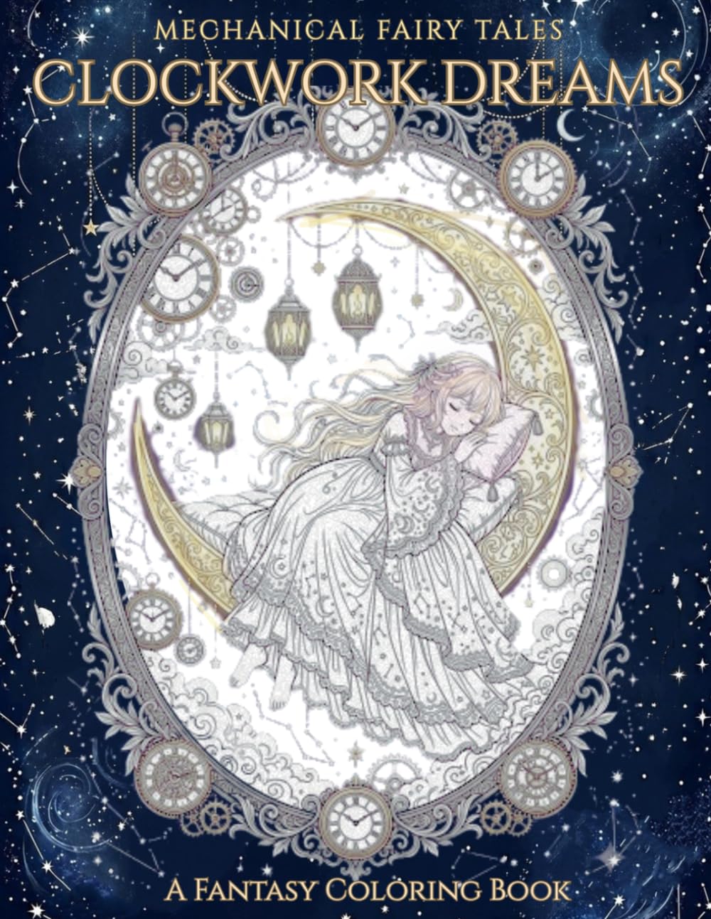 Mechanical Fairy Tales: Clockwork Dreams: A Celestial Fantasy Coloring Book