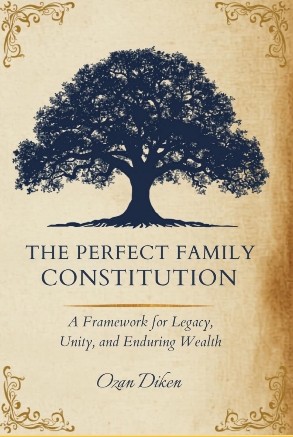 THE PERFECT FAMILY CONSTITUTION: A Framework for Legacy, Unity, and Enduring Wealth