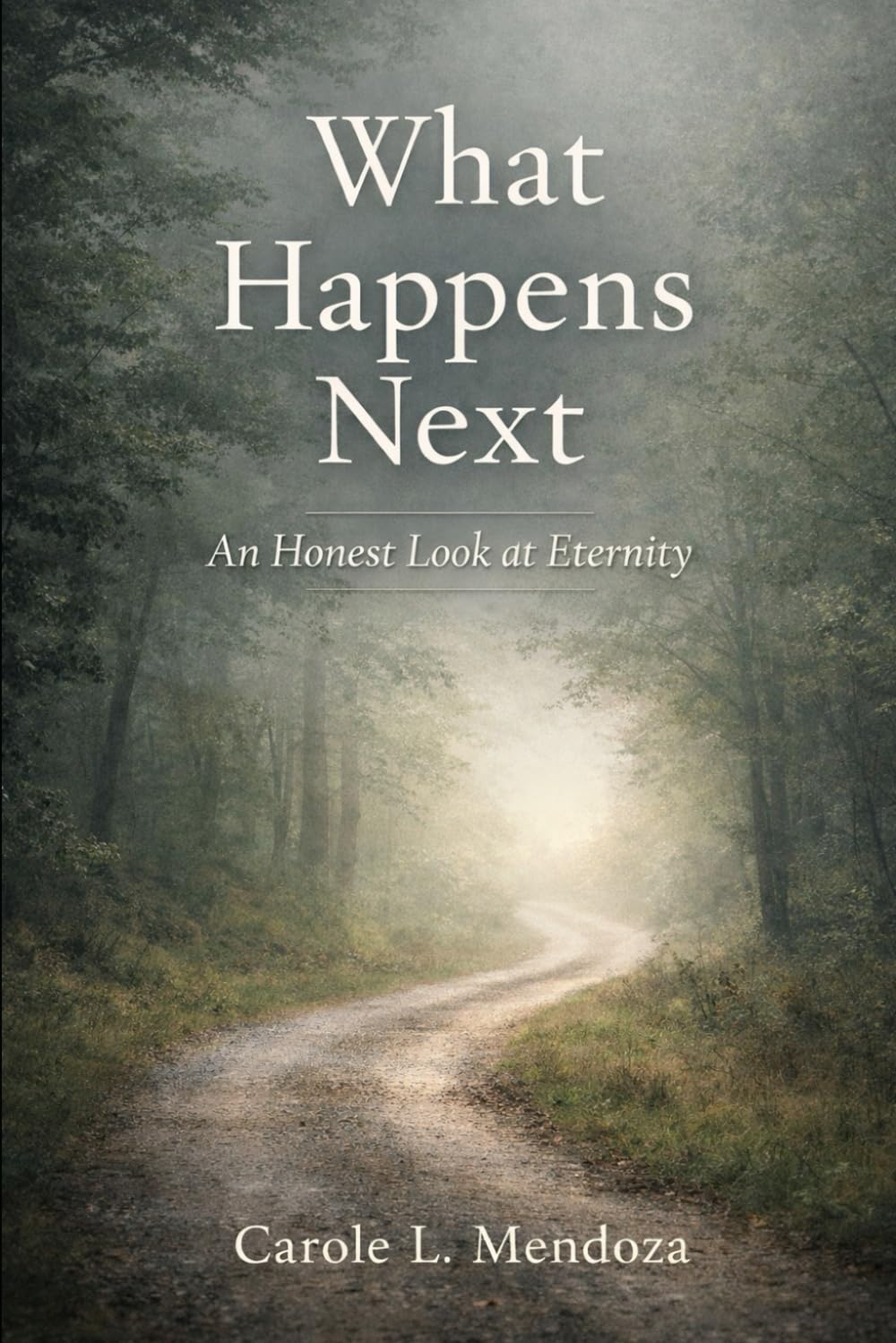 What Happens Next: An honest look at eternity