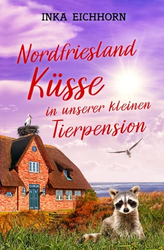 Nordfriesland Küsse (Unsere kleine Tierpension, Band 3)