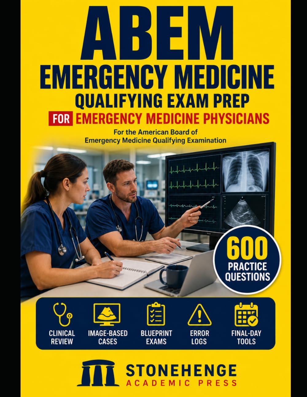 ABEM Emergency Medicine Qualifying Examination Prep: Comprehensive Clinical Review, 600 Practice Questions, Image-Based Cases, and Blueprint-Aligned Simulation Exams