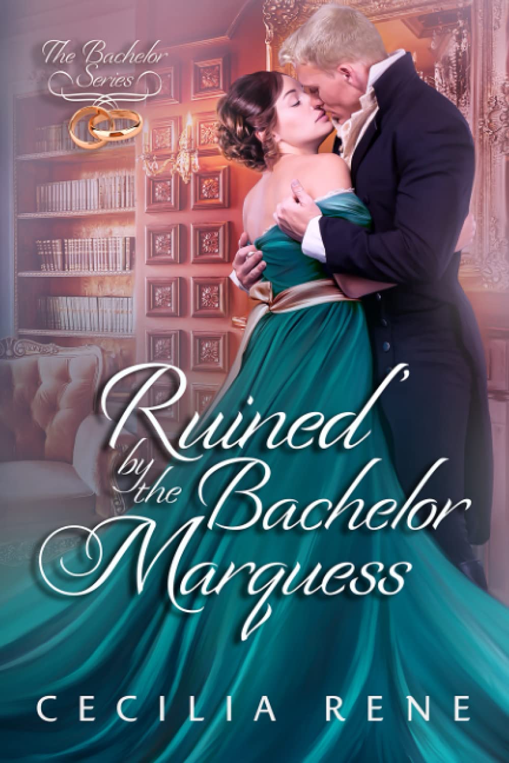 Ruined by The Bachelor Marquess: 2 (The Bachelor Series)