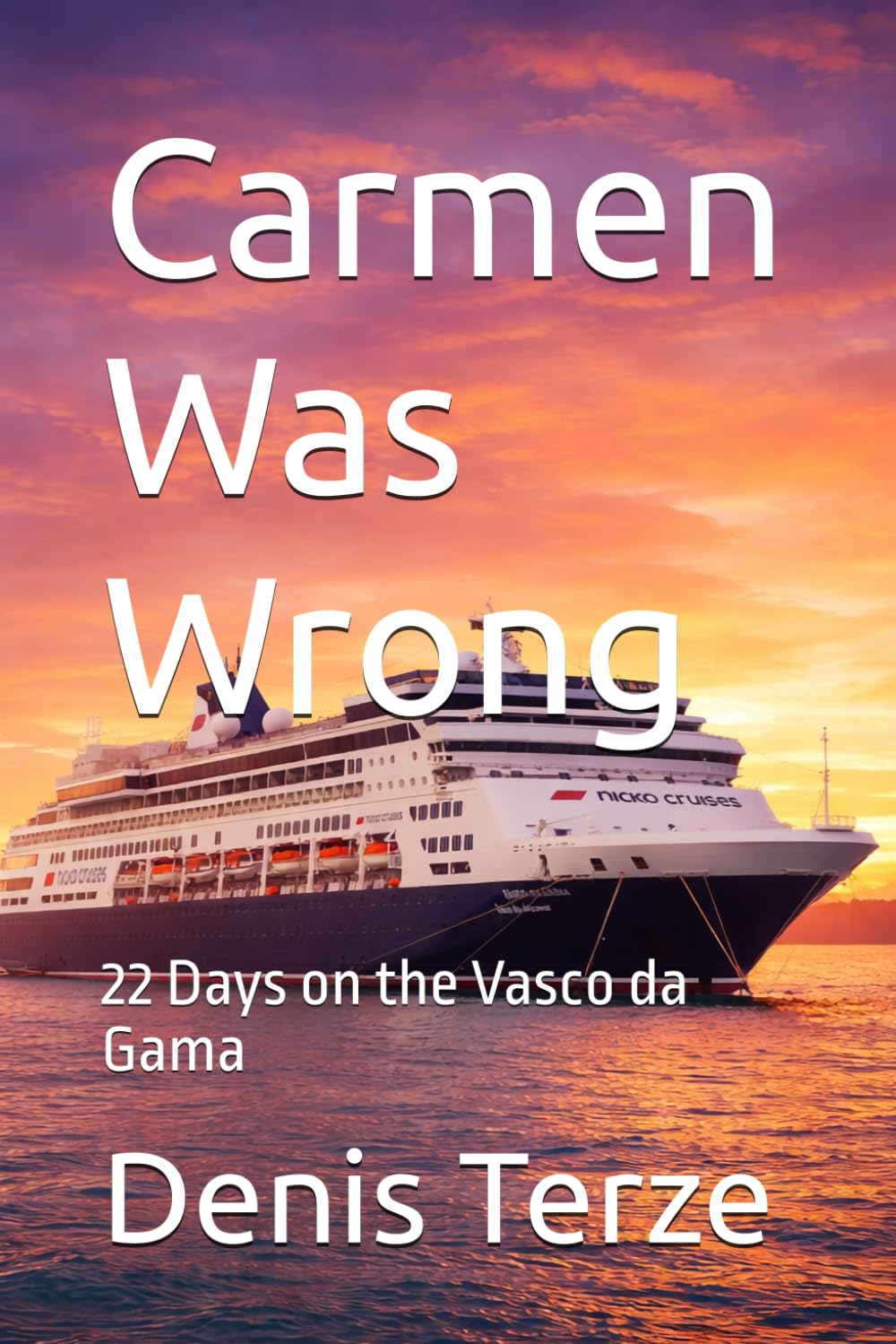 Carmen Was Wrong: 22 Days on the Vasco da Gama