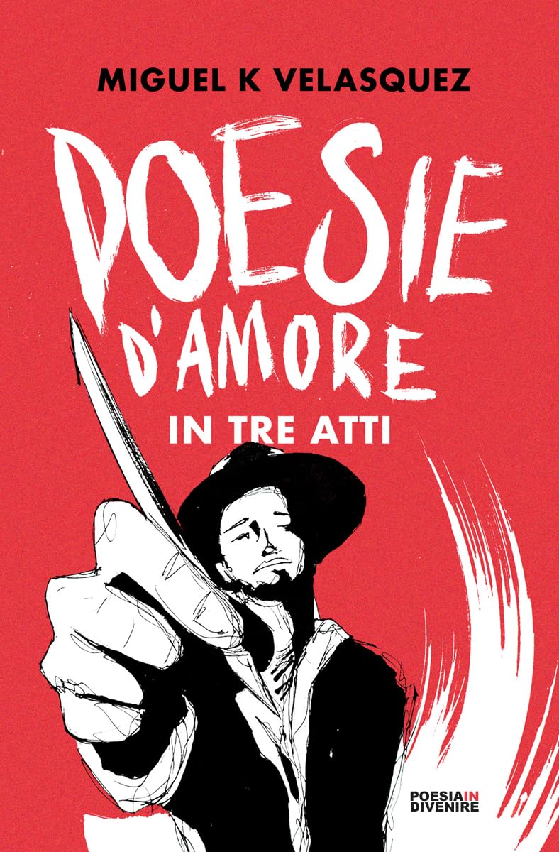 Poesie d'amore in tre atti (Poesia in Divenire Vol. 1) (Italian Edition)