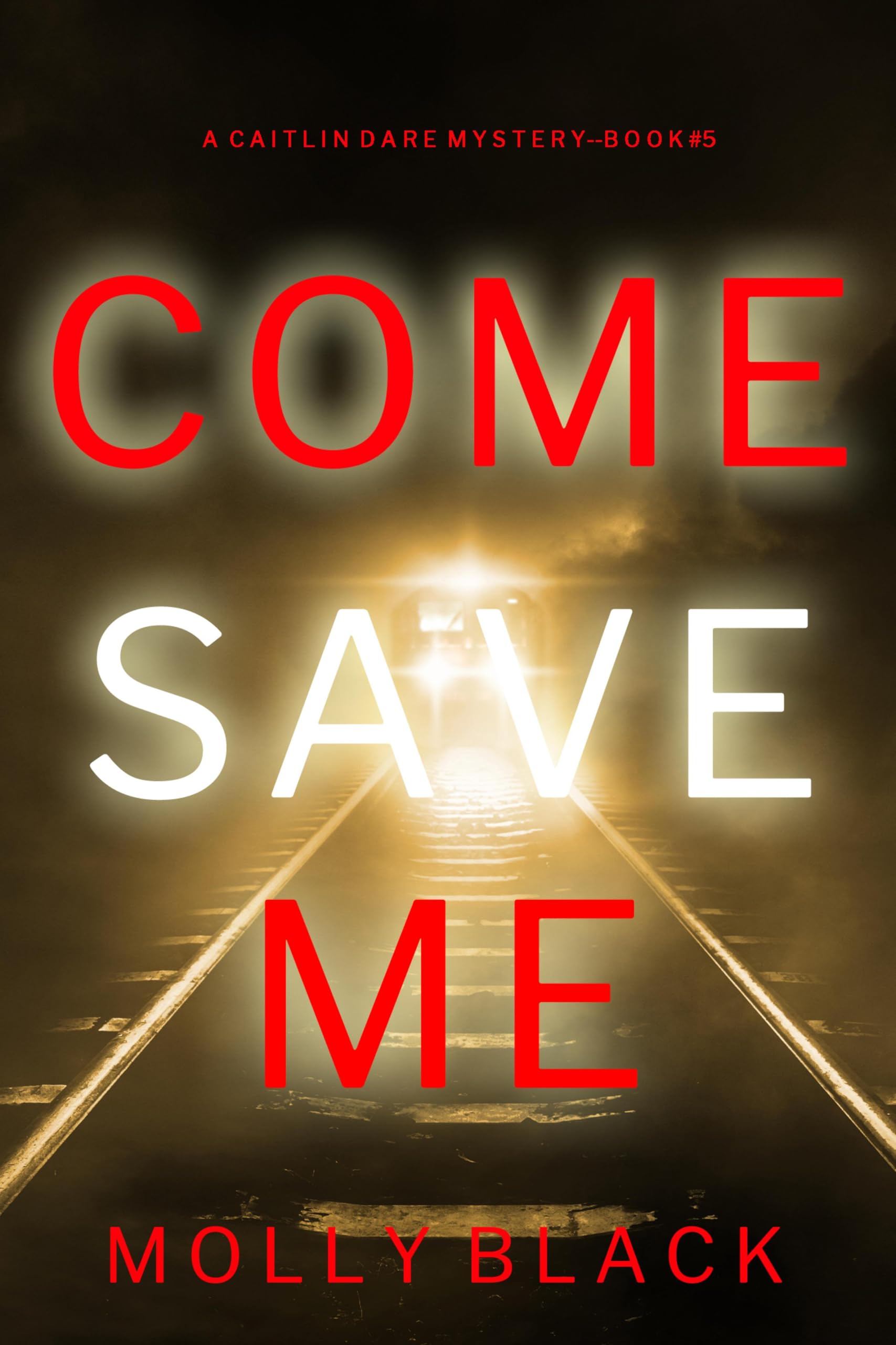 Come Save Me (A Caitlin Dare Mystery Book 5) (English Edition)