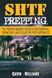 SHTF Prepping: The Proven Insider Secrets For Survival, Doomsday and Disaster