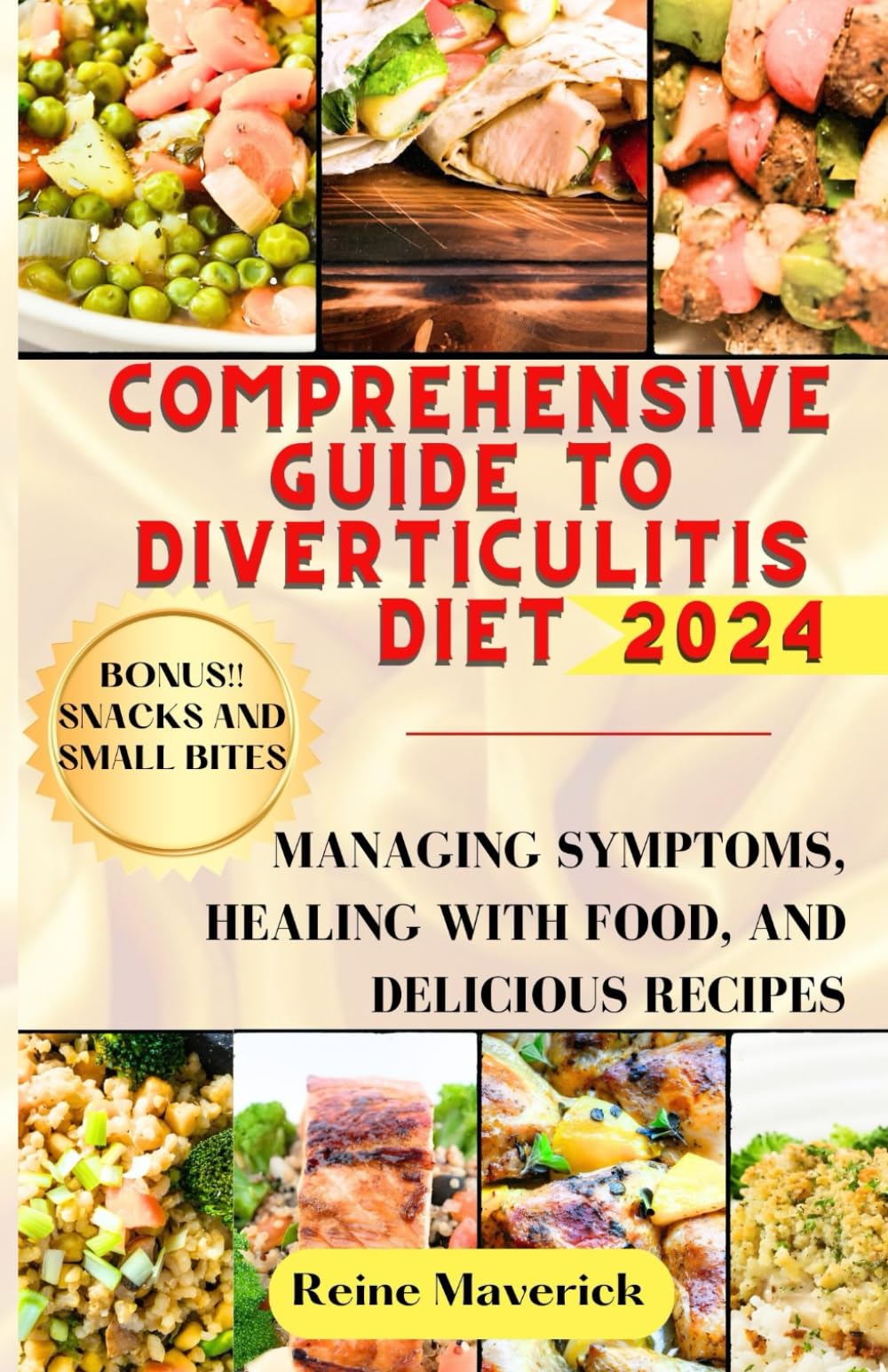 COMPREHENSIVE GUIDE TO DIVERTICULITIS DIET: MANAGING SYMPTOMS, HEALING WITH FOOD, AND DELICIOUS RECIPES