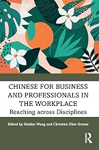 Chinese for Business and Professionals in the Workplace: Reaching across Disciplines