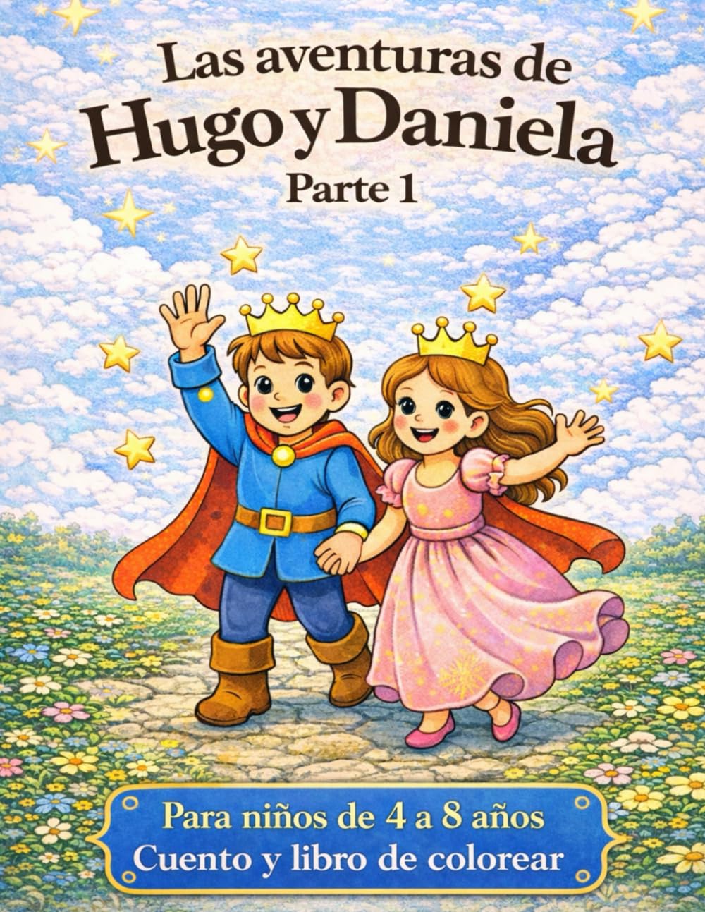 Las aventuras de Hugo y Daniela: Libro de colorear infantil / Cuento mágico para niños de 4 a 8 años