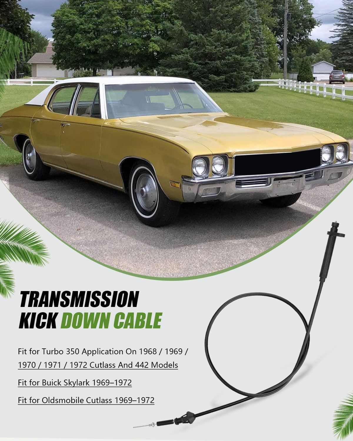Transmission Downshift Cable Fit for Turbo 350 Application On 1968-1972 Cutlass and 442 Models, Fit for Buick Skylark/Oldsmobile Cutlass 1969-1972