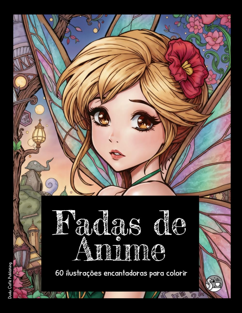 Fadas de Anime • Livro de colorir • 60 ilustrações encantadoras para colorir (Edição Black): Colorir para adultos, um mergulho mágico no mundo das ... colorida com amor e criatividade #duduquests