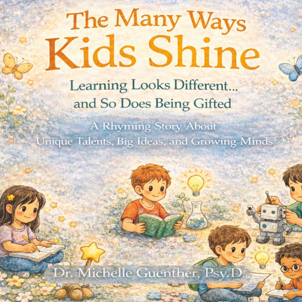 The Many Way Kids Shine: Learning Looks Different...and So Does Being Gifted: A Rhyming Story About Unique Talents, Big Ideas, and Growning Minds (The Many Ways Kids Shine Series)