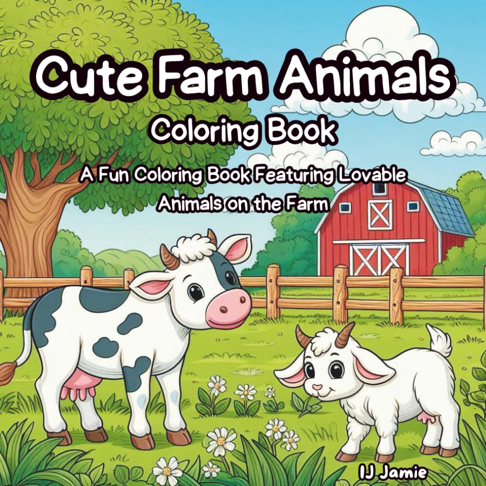 Cute Farm Animals Coloring Book: A Fun Coloring Book Featuring Lovable Animals on the Farm