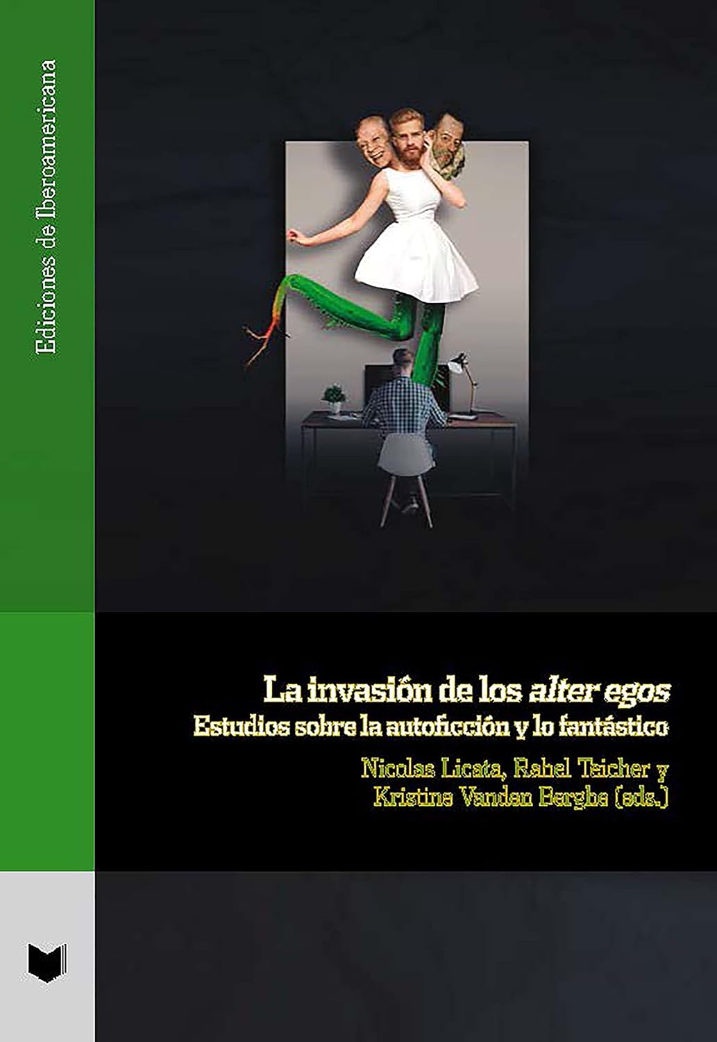 La invasión de los alter egos: Estudios sobre la autoficción y lo fantástico (Ediciones de Iberoamericana nº 119) (Spanish Edition)