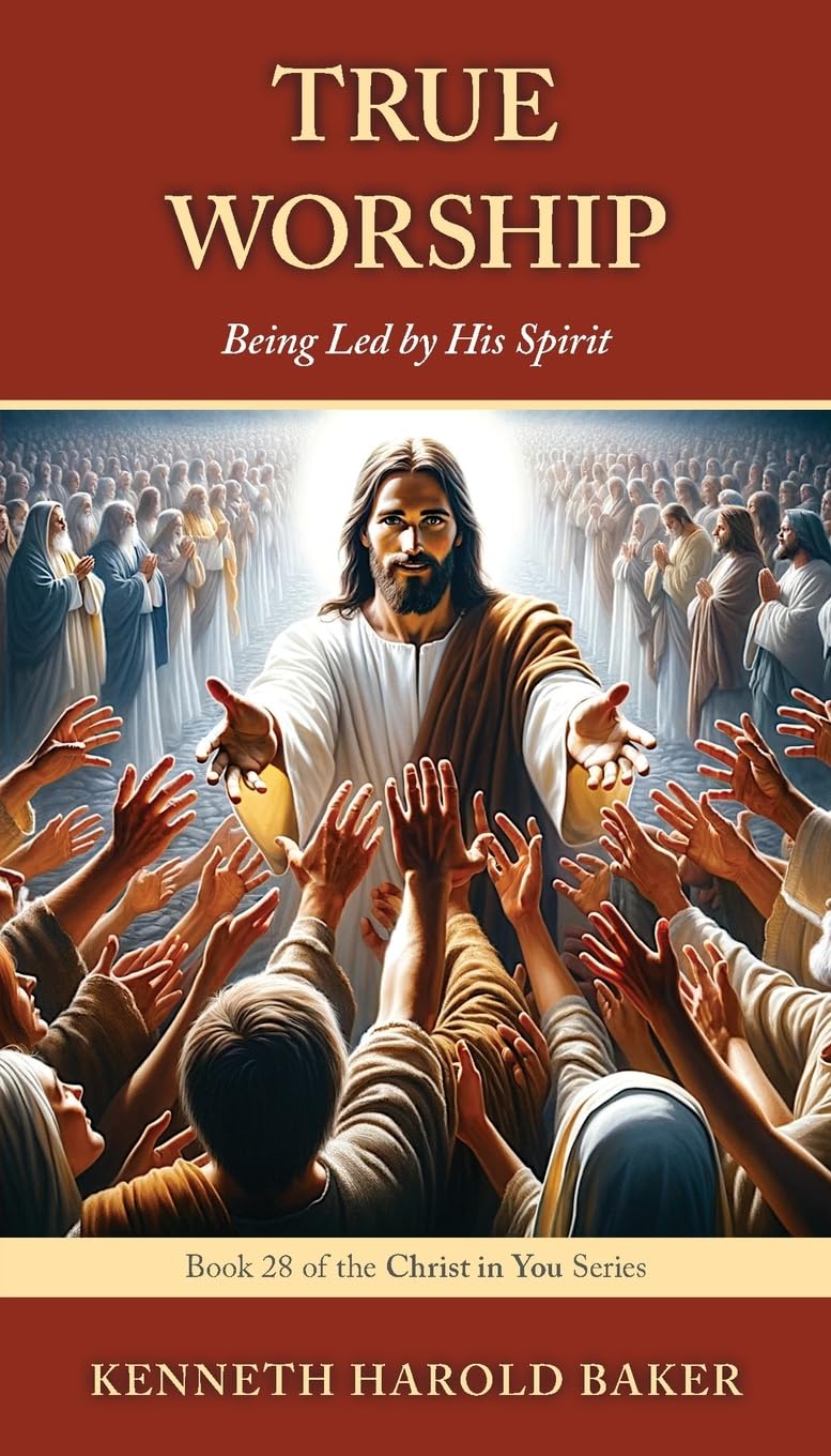 True Worship: Being Led by His Spirit: 28 (Christ in You)