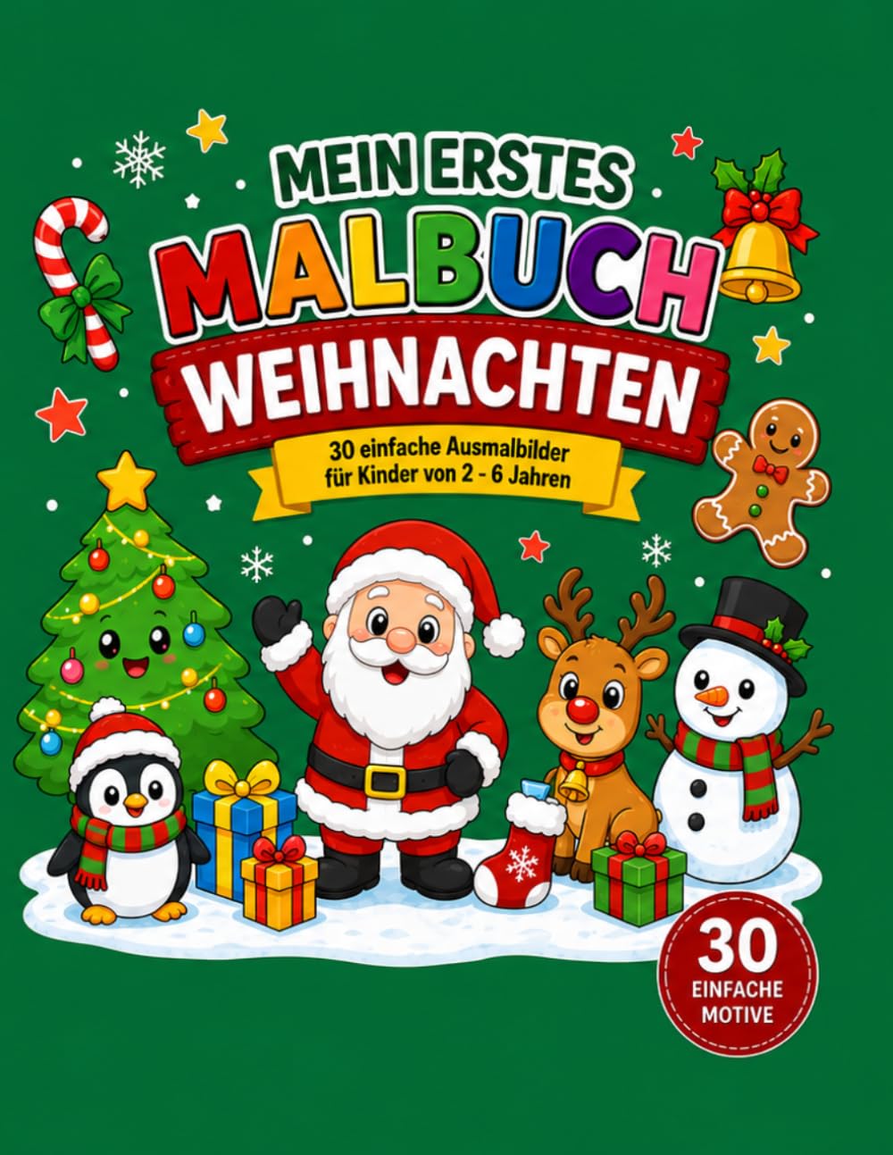 Mein erstes Malbuch-Weihnachten: 30 einfache Ausmalbilder für Kinder von 2-6 Jahren - Weihnachtsmann, Geschenke, Rentiere & winterliche Motive mit dicken Linien