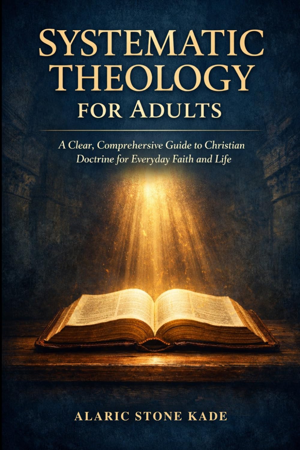 Systematic Theology for women: A Clear, Comprehensive Guide to Christian Doctrine for Everyday Faith and Life
