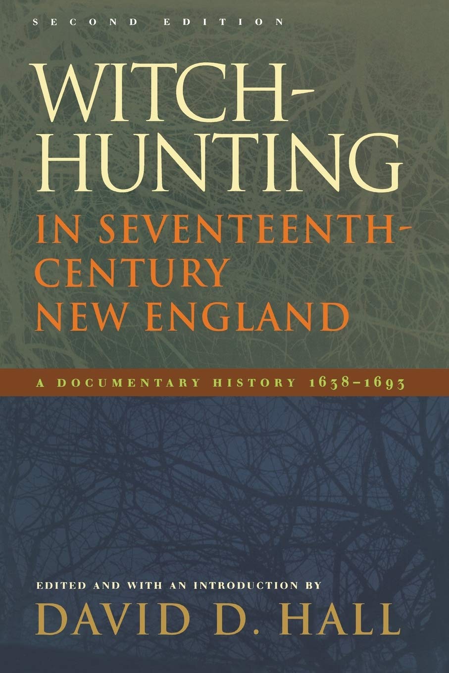 Witch-Hunting in Seventeenth-Century New England: A Documentary History 1638-1693, Second Edition