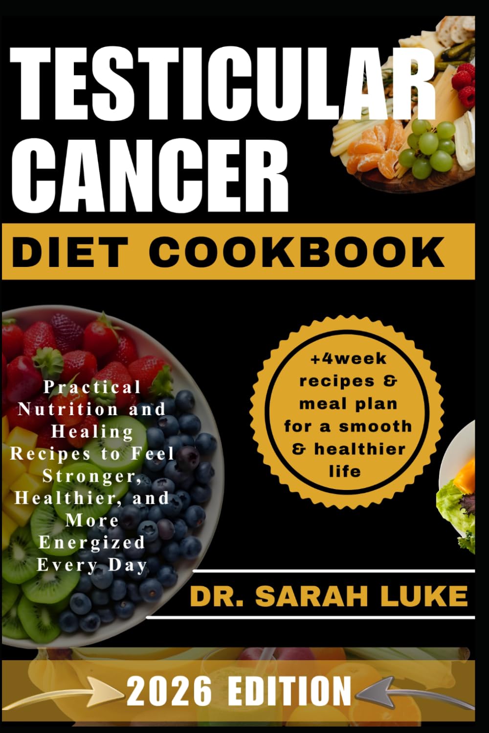 TESTICULAR CANCER DIET COOKBOOK: Practical Nutrition and Healing Recipes to Feel Stronger, Healthier, and More Energized Every Day
