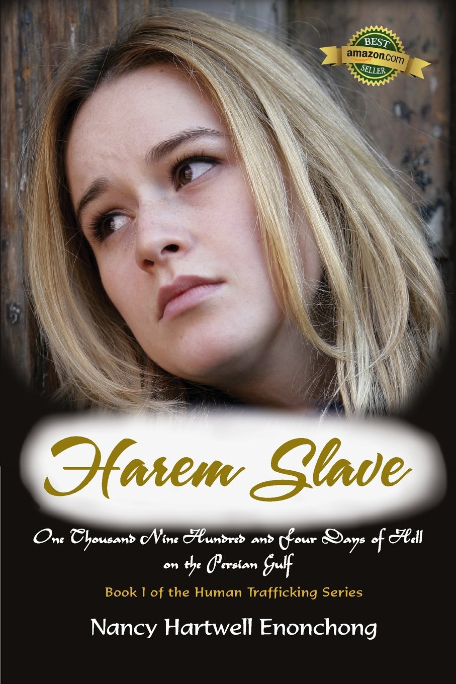 Harem Slave: One Thousand Nine Hundred and Four Days of Hell on the Persian Gulf: Volume 1 (Human Trafficking)