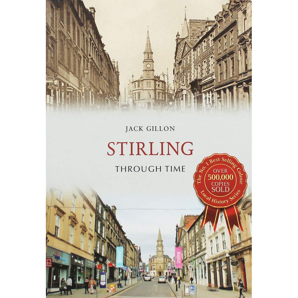 Stirling Through Time,Jack Gillon