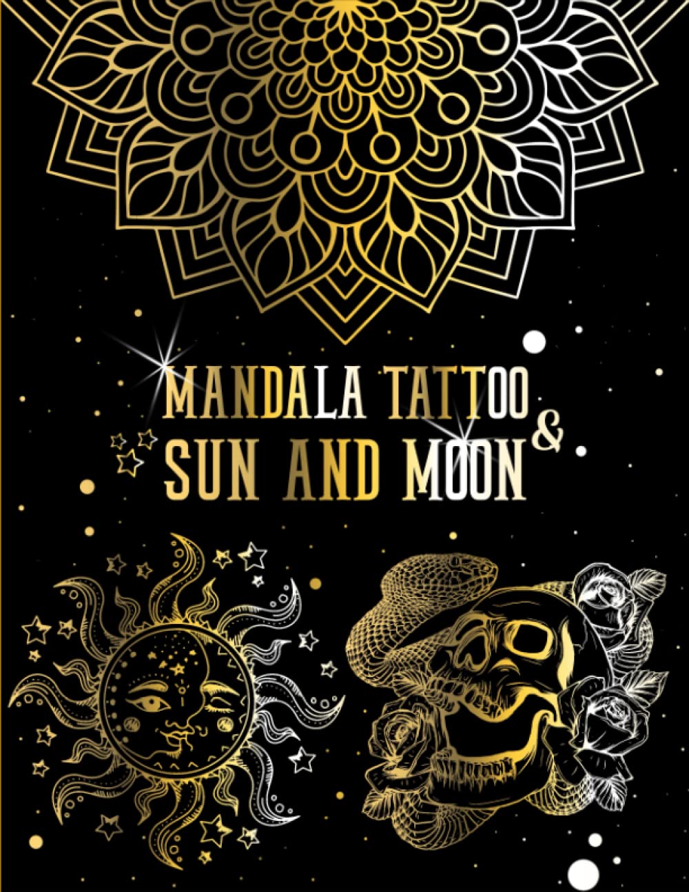 3 in 1 Mandala, Tattoo, Celestial, Sun And Moon Coloring Book: Dazzling And Amazing Illustrations For Adults, With More of 150 Designs !/ 3 different ... in 1 Book (Tattoo, Mandala, Sun And Moon)