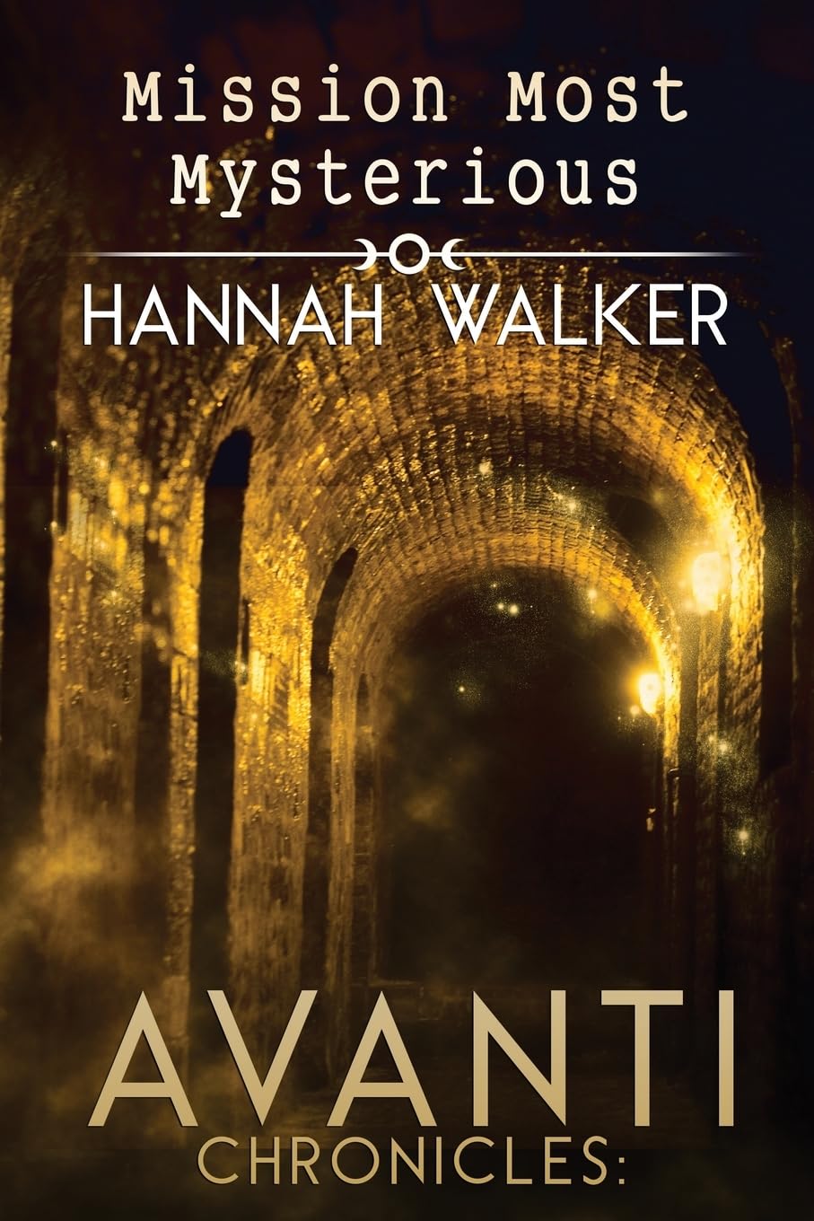 Mission Most Mysterious: Volume 7 (Avanti Chronicles)