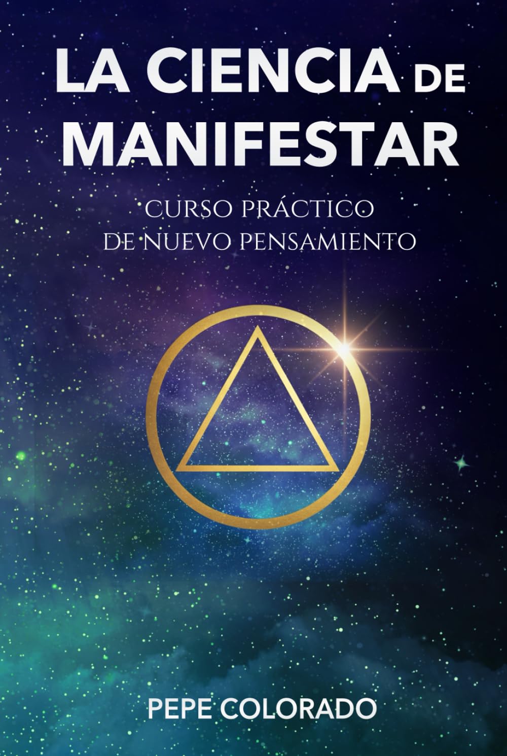 La Ciencia de Manifestar: Curso Práctico de Nuevo Pensamiento