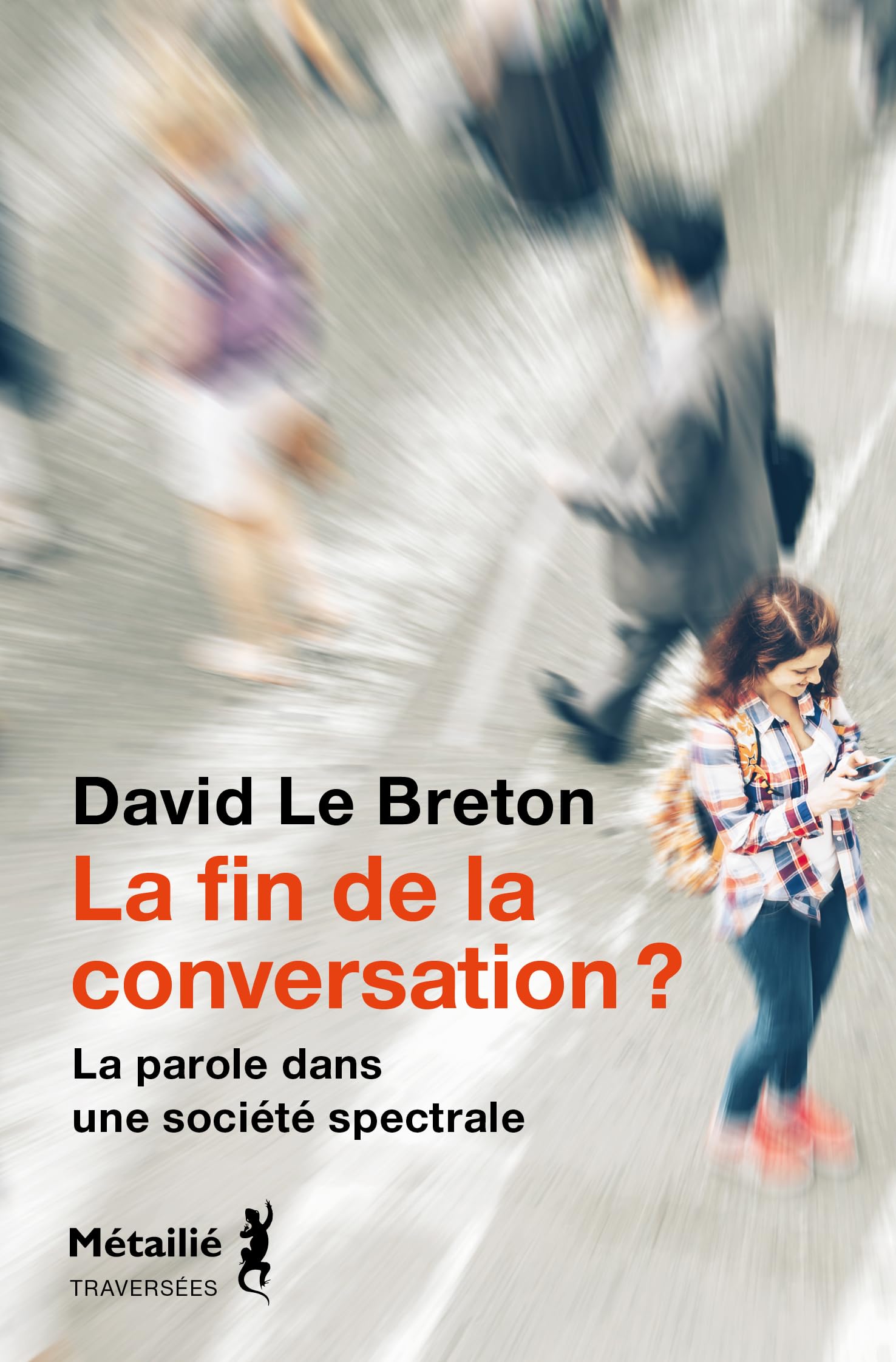 La fin de la conversation ?: La parole dans une société spectrale