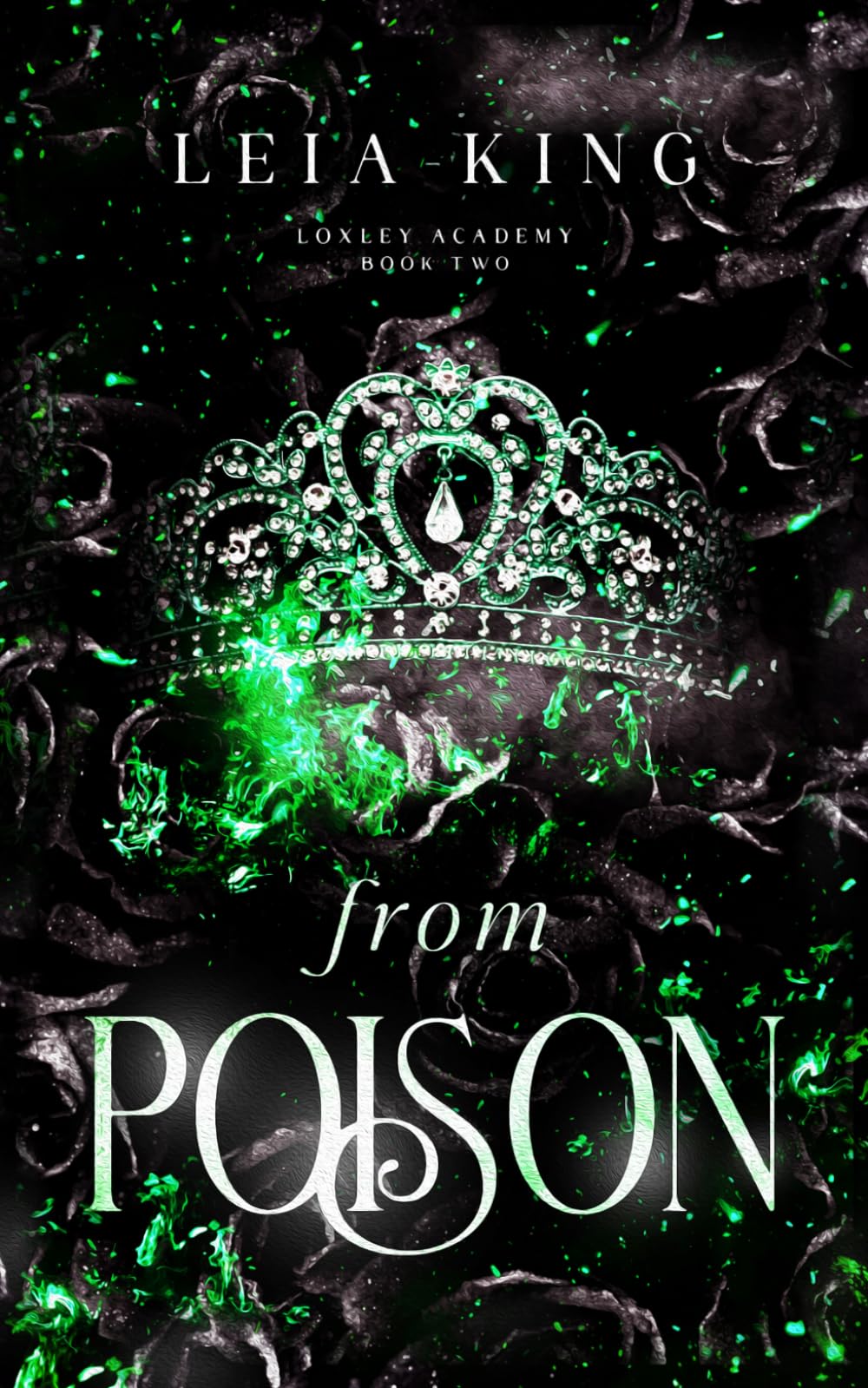 FROM POISON: A Dark Paranormal Academy Reverse Harem Romance (LOXLEY ACADEMY)
