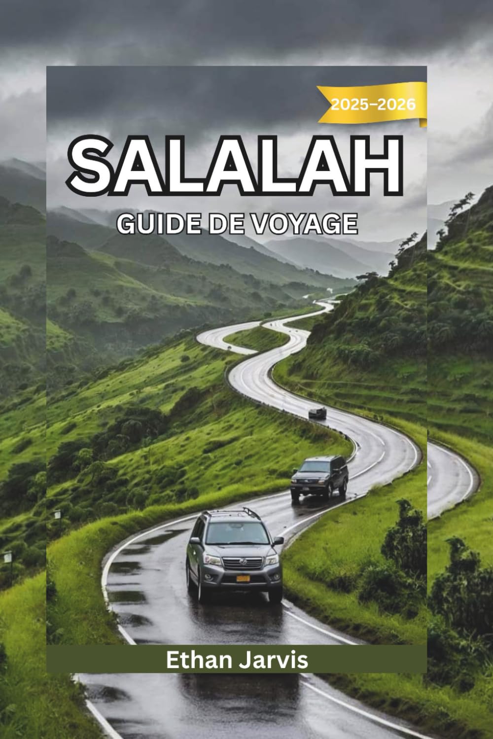 SALALAH GUIDE DE VOYAGE 2025-2026: Des montagnes aux moussons : Guide complet du voyageur à Salalah, trésor du sud d'Oman (The Traveler's Companion)