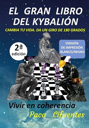 EL GRAN LIBRO DEL KYBALIÓN-BlancoNegro Cambia tu vida. Da un giro de 180 grados-versión completa ("THE GREAT BOOK OF THE KYBALION") (Spanish Edition)