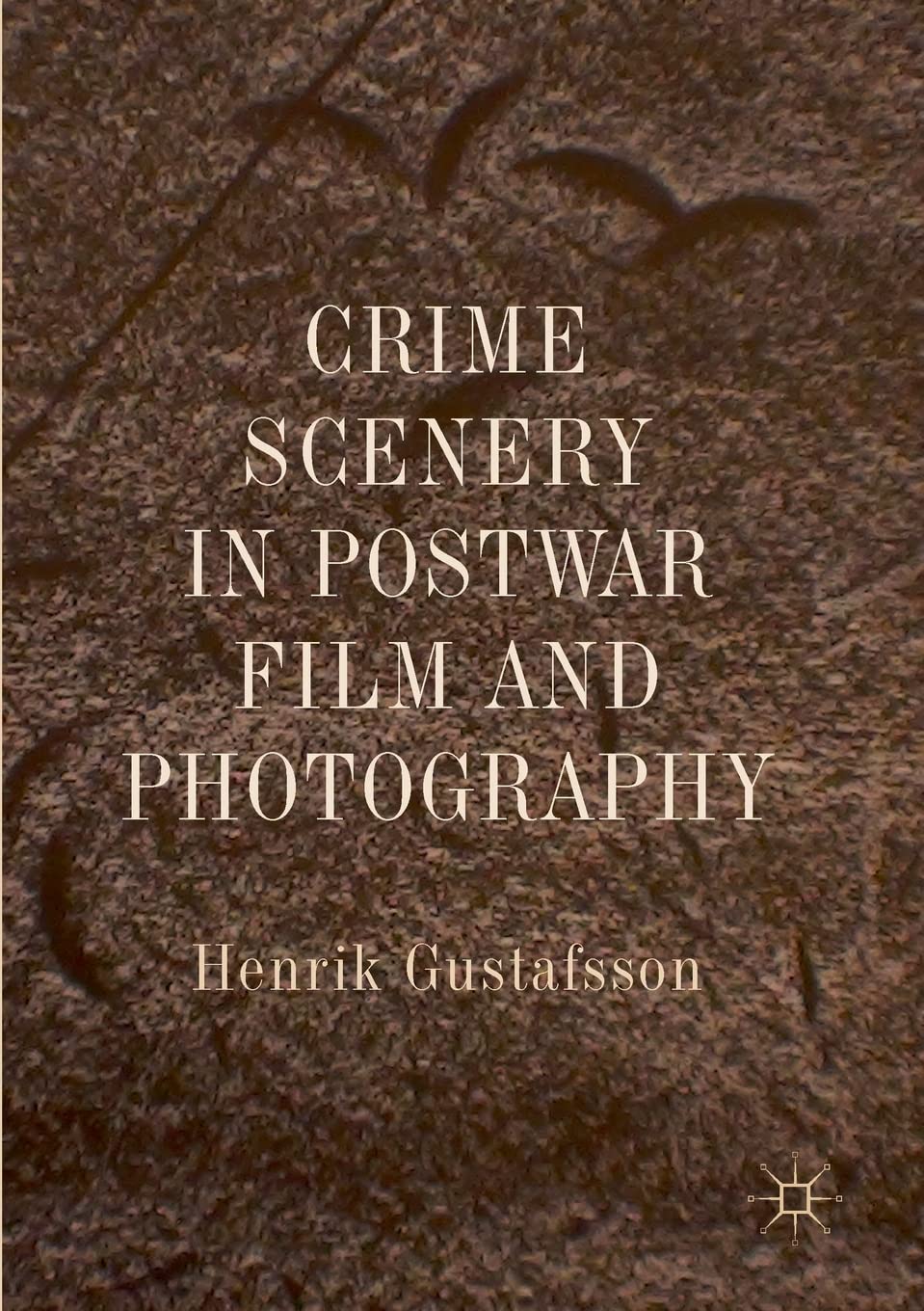 Crime Scenery in Postwar Film and Photography