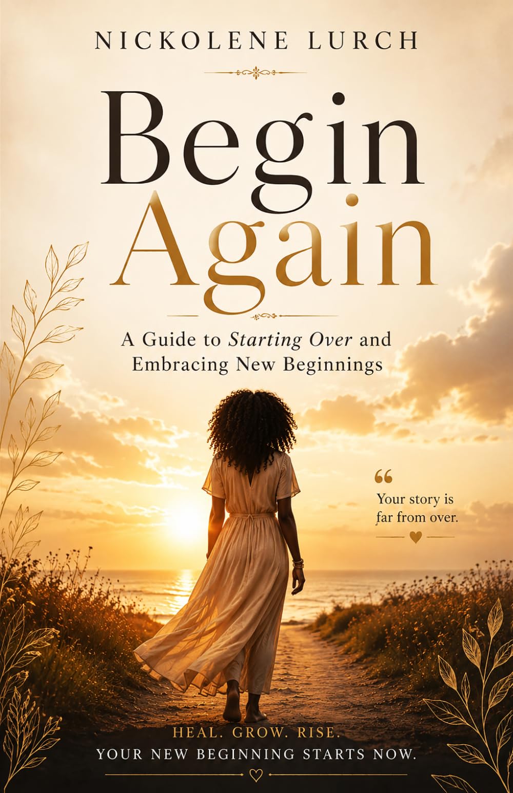 Begin Again: A Guide to Starting Over and Embracing New Beginnings
