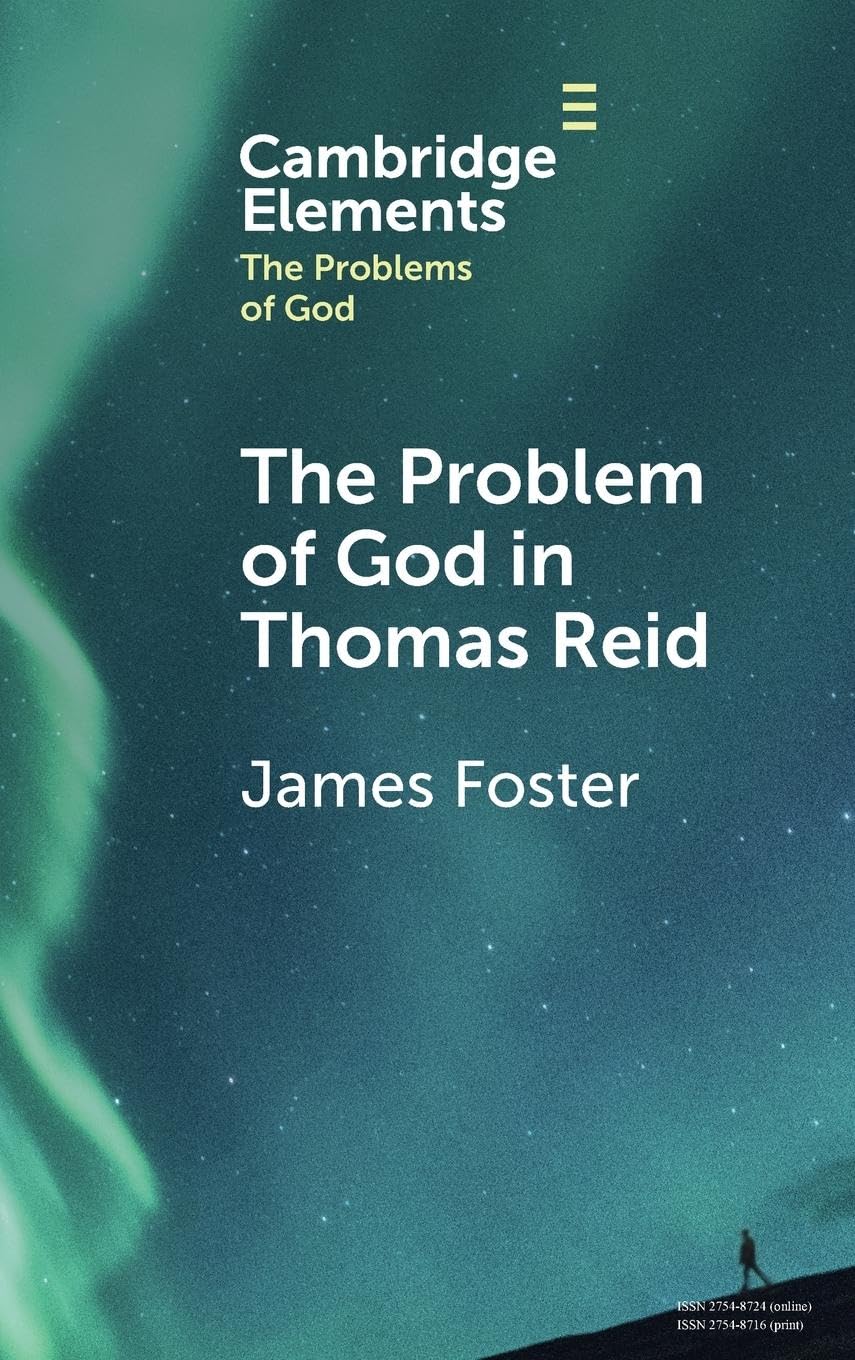 The Problem of God in Thomas Reid (Elements in the Problems of God)