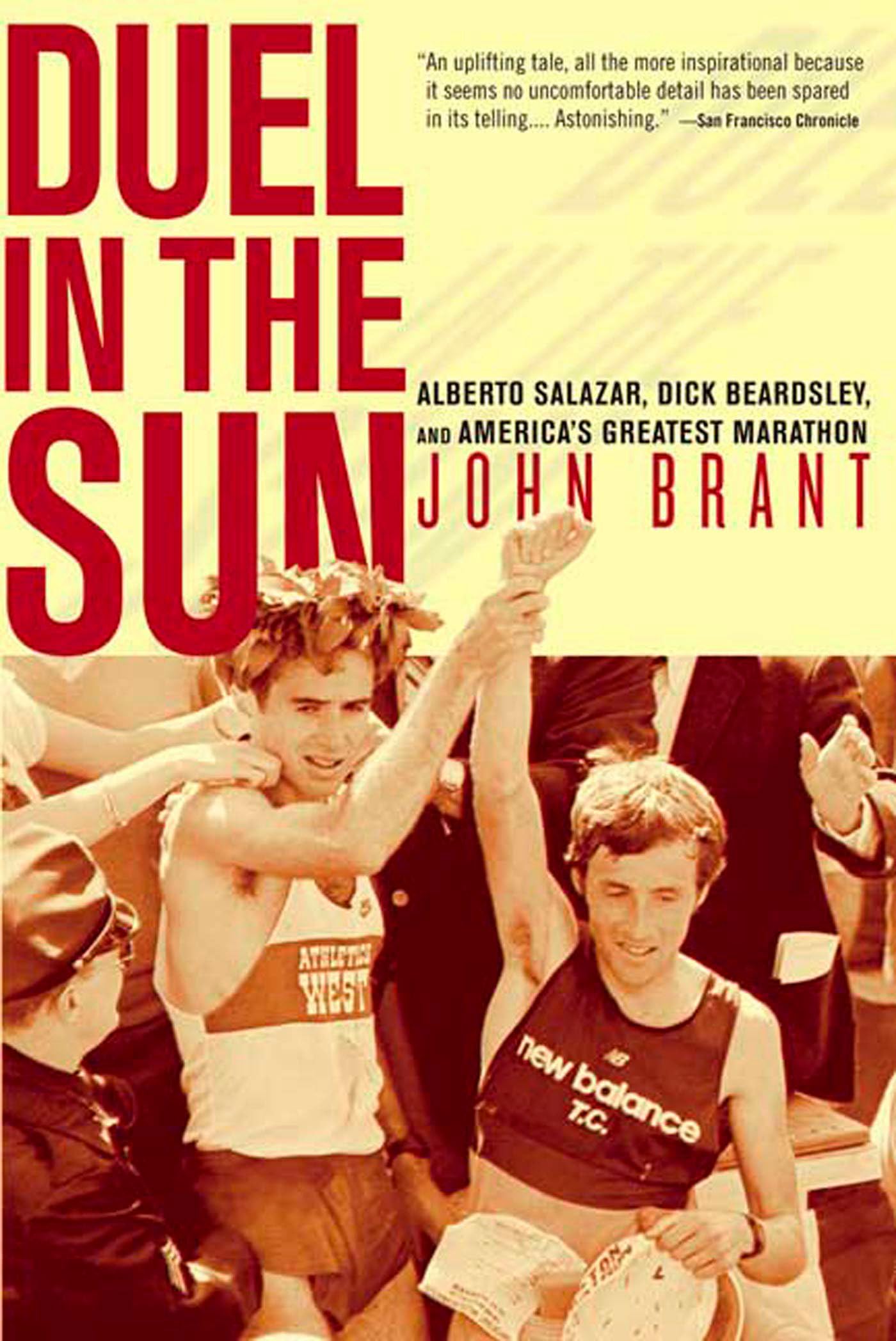 Duel in the Sun: Alberto Salazar, Dick Beardsley, and... - Brant, John