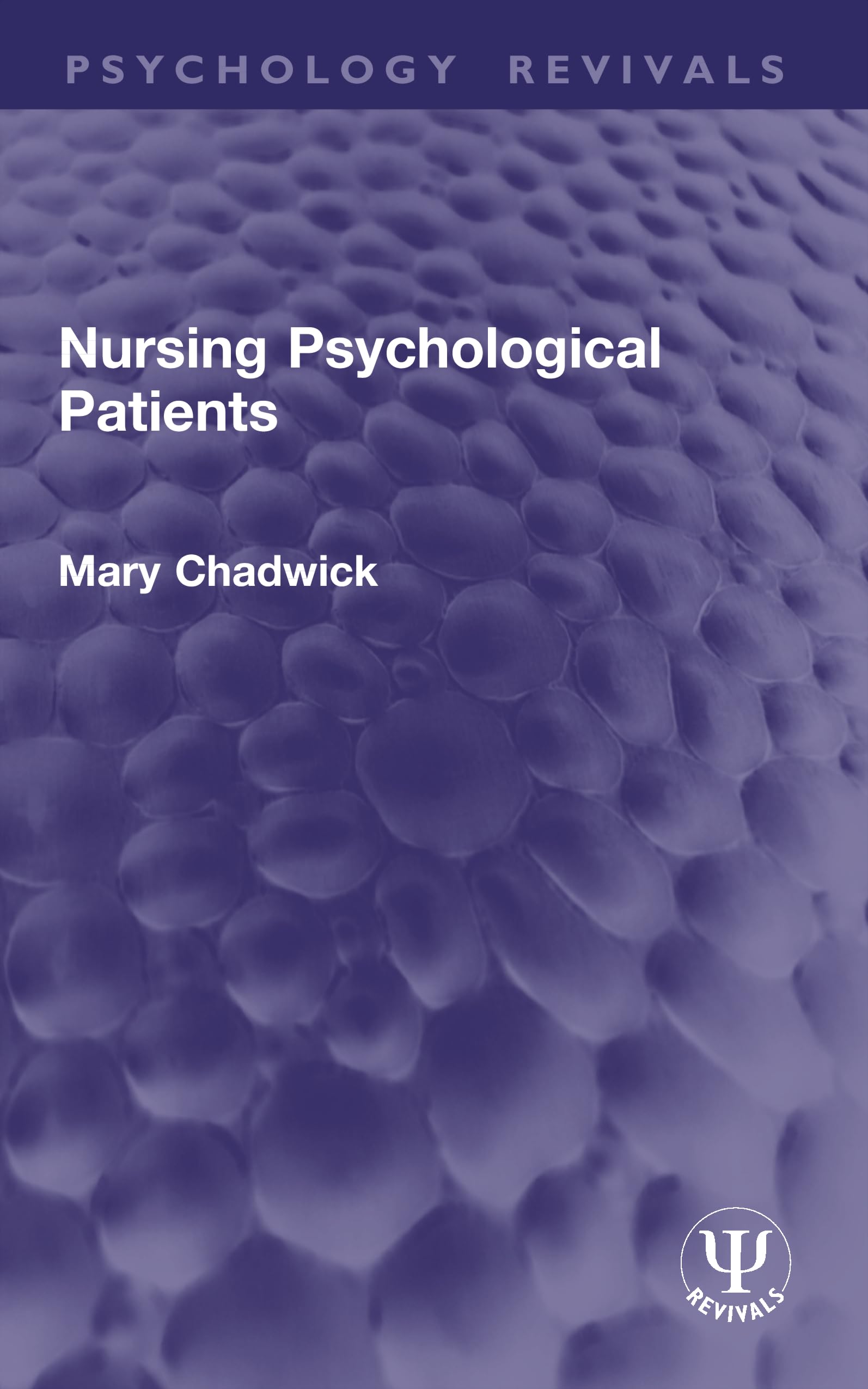 Nursing Psychological Patients (Psychology Revivals)