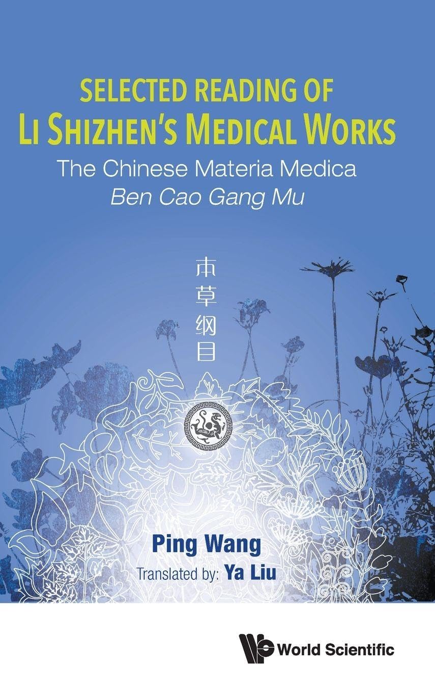 Buy Selected Reading of Li Shizhen's Medical Works: The Chinese Materia Medica Ben Cao Gang Mu — BookShops.in