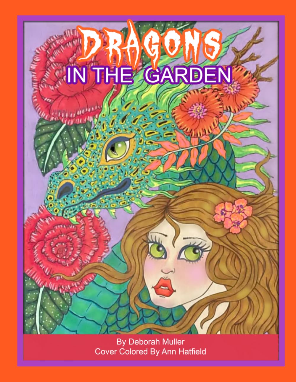 Dragons In The Garden: Unlock your creativity and relax with hours of coloring fun by Artist Deborah Muller