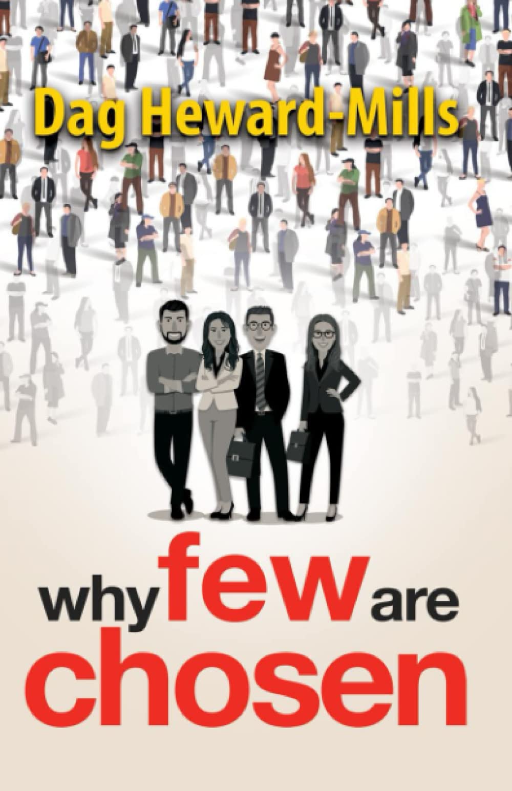 Why Few are Chosen