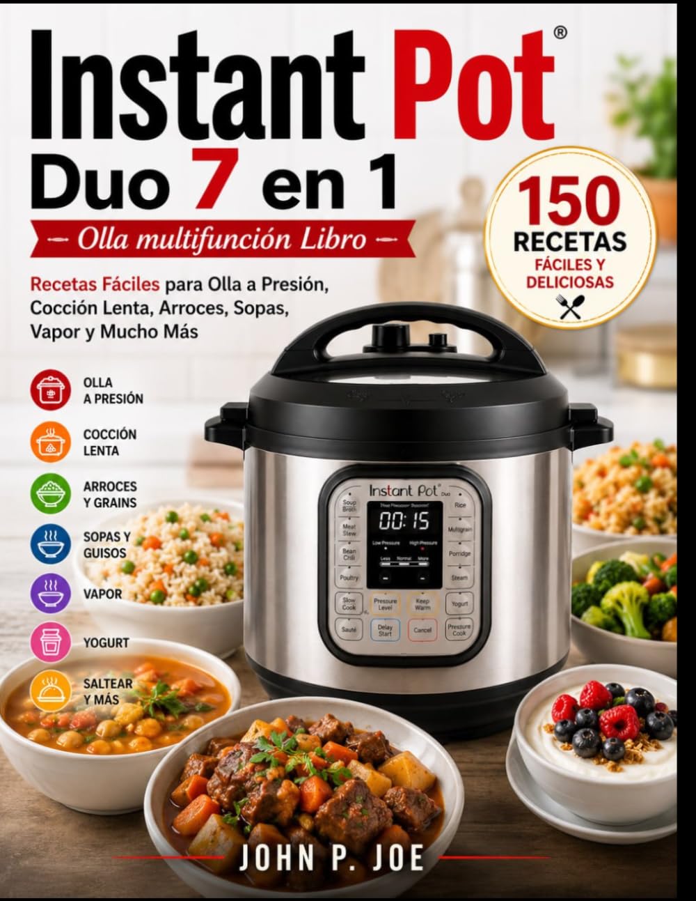 Instant Pot Duo 7 en 1 – Olla multifunción Libro: Recetas Fáciles para Amasadora Planetaria Cecotec: Pan Casero, Repostería, Masas, Postres, Cremas, Helados y Técnicas para tu Robot de Cocina de 5L