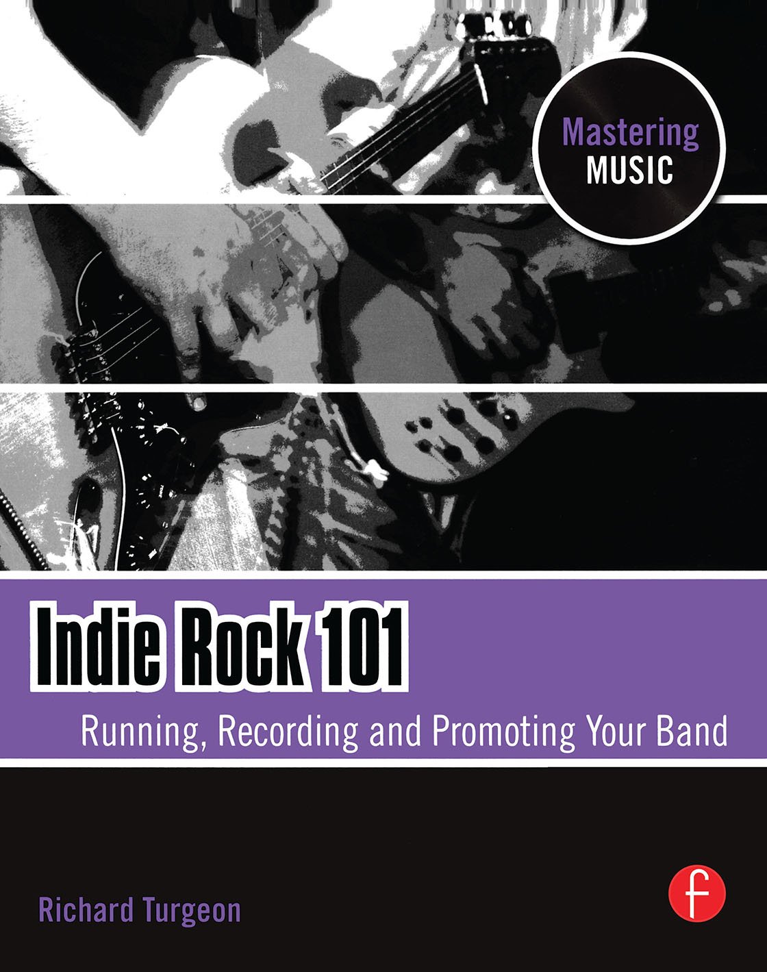 Livre Indie Rock 101 pour composer enregistrer et promouvoir sa musique en indépendant