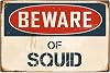 Beware Of Squid 8” x 12” Vintage Aluminum Retro Metal Sign VS400