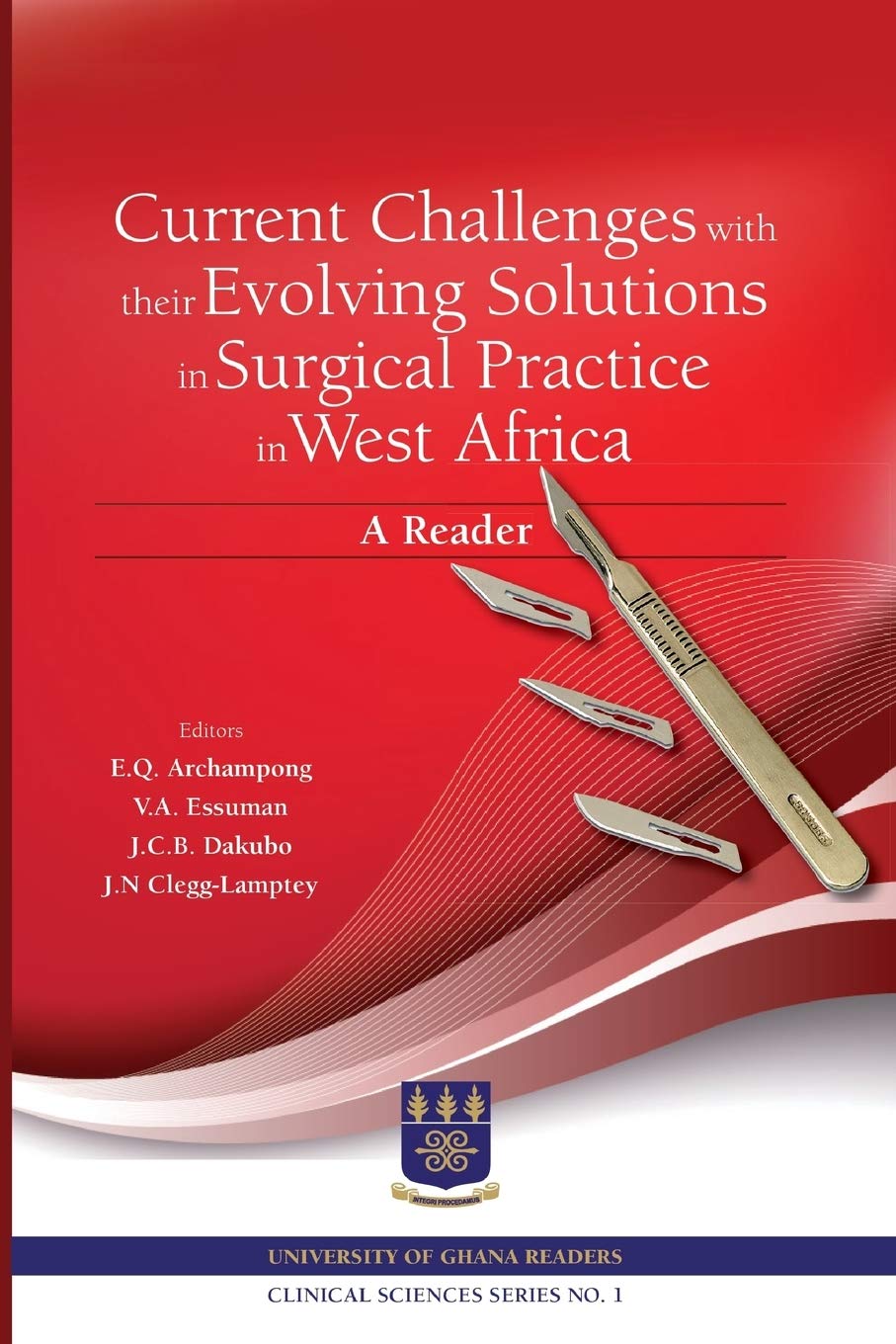 Current Challenges With Their Evolving Solutions in Surgical Practice in West Africa: A Reader (Clinical Sciences, 1)