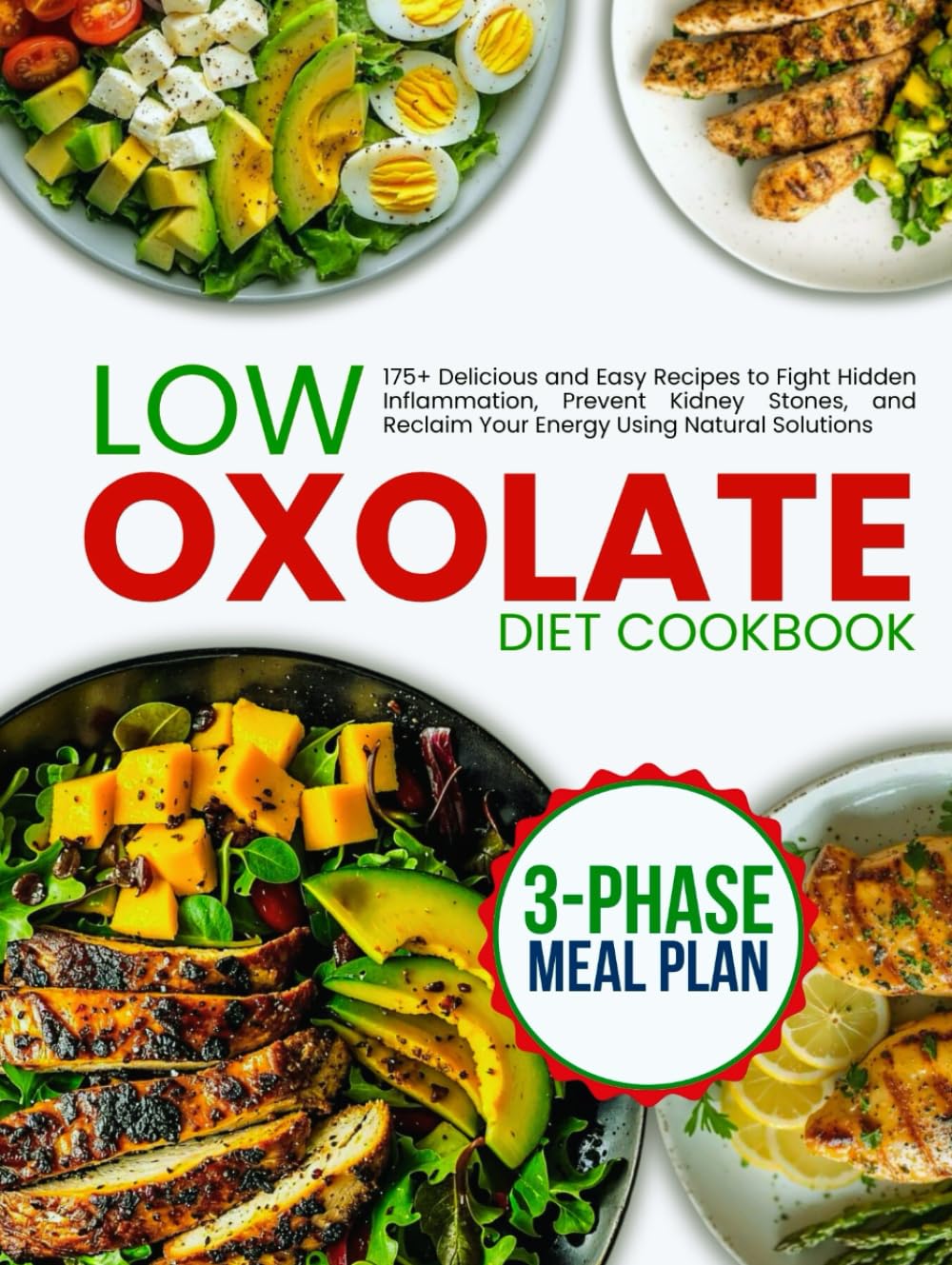 no-stress Low Oxalate Diet Cookbook for Beginners: 175+ Delicious and Easy Recipes to Fight Hidden Inflammation, Prevent Kidney Stones, and Reclaim Your Energy Using Natural Solutions
